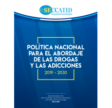 Guatemala: Nueva Política Nacional Para el Abordaje de las Drogas y Adicciones 2019-2030